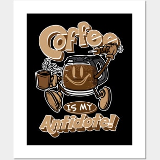 Coffee is my Antidote with Syringe of Coffee Posters and Art